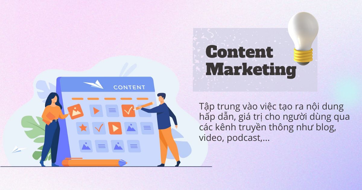 Content Marketing là hình thức marketing tập trung vào việc tạo ra nội dung hấp dẫn, giá trị cho người dùng qua các kênh truyền thông như blog, video, podcast,... để xây dựng tương tác lâu dài với khách hàng, tạo sự tin tưởng và thúc đẩy hành động mua hàng. 